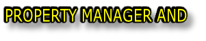 PROPERTY MANAGER AND